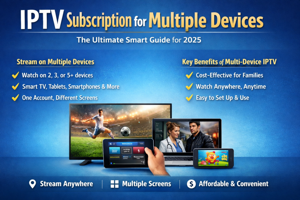 IPTV Subscription for Multiple Devices